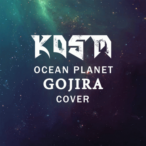 Kosm : Ocean Planet (Gojira Cover)